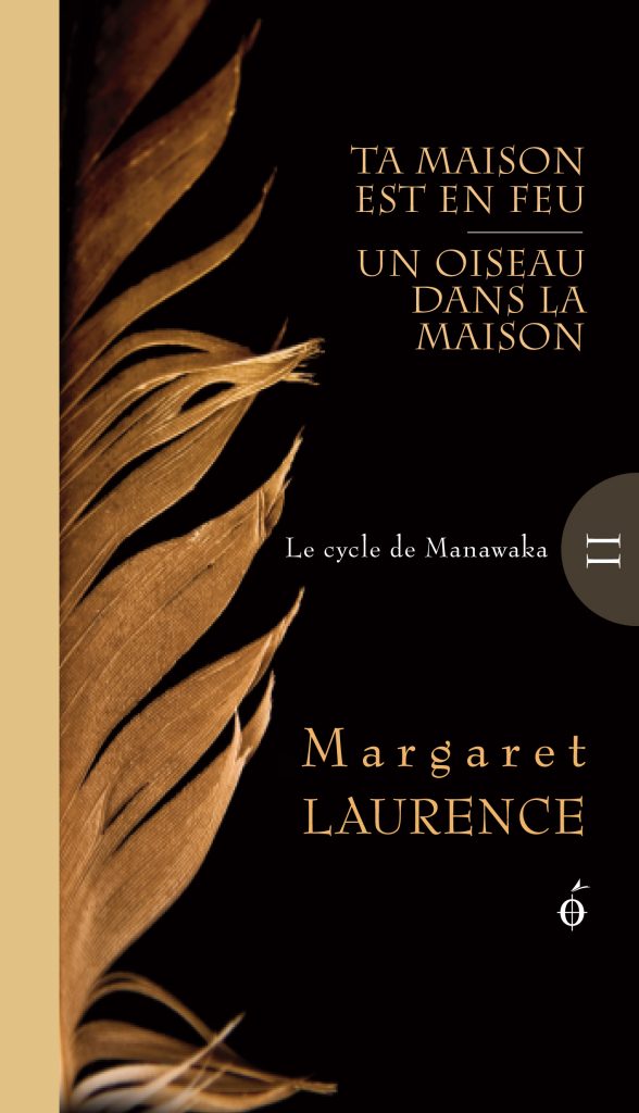 Ta maison est en feu | Un oiseau dans la maison - Cycle de Manawaka II |Margaret Laurence | Éditions Alto