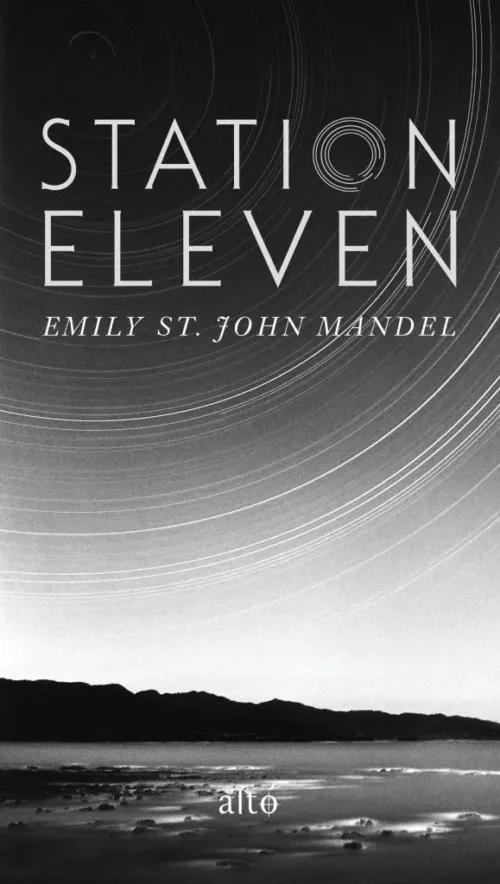 Station Eleven | Emily St. John Mandel | Éditions Alto