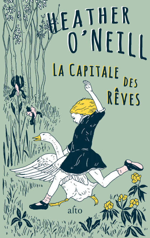 Couverture La Capitale des rêves de Heather O'Neill. Illustration de Arizona O'Neill