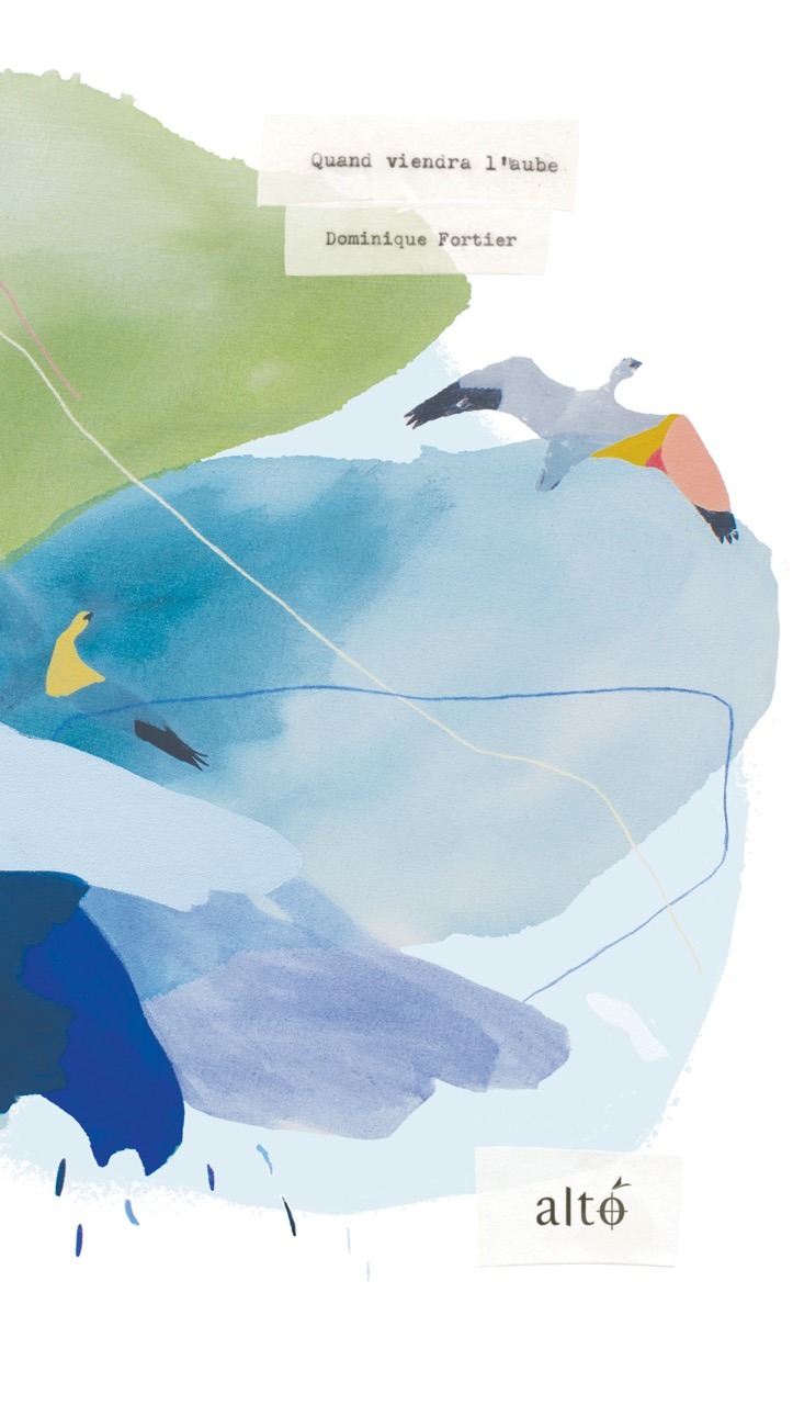 Couverture Quand viendra l'aube CODA de Dominique Fortier. Crédit oeuvre : Stéphanie Robert