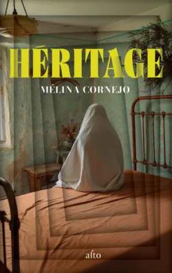 Héritage, par Mélina Cornejo