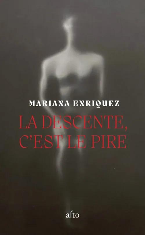 La descente, c'est le pire, par Mariana Enriquez